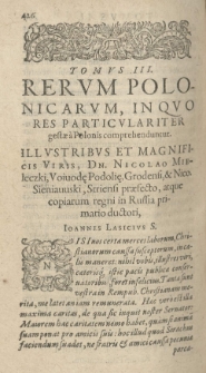 Rerum Polonicarum tomi tres. Quorum omnium Poloniae Regum [...] a Lecho [...] ad Stephanum Bathoreum [...] complectitur Alexandro Gvagnino [...] authore. T.3