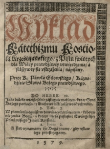 Wykład Katechizmu Kosćioła Krześćijańskiego [...] dla wiary [...] utwierdzenia [...] napisany przez [...]