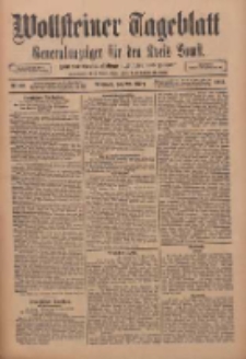 Wollsteiner Tageblatt: Generalanzeiger f&uuml;r den Kreis Bomst: mit der Gratis-Beilage: "Bl&auml;tter und Bl&uuml;ten" 1911.03.22 Nr69