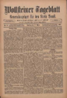 Wollsteiner Tageblatt: Generalanzeiger f&uuml;r den Kreis Bomst: mit der Gratis-Beilage: "Bl&auml;tter und Bl&uuml;ten" 1911.03.28 Nr74