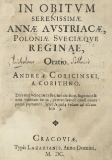 In obitum Serenissimae Annae Austriacae Poloniae Sveciaeque reginae Oratio Andreae Corocinski [...]