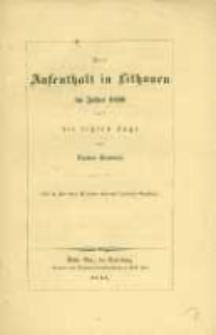 Der Aufenthalt in Lithauen im Jahre 1836 und die letzten Tage des Szymon Konarski: eine in allen ihren Momenten historisch begr&uuml;ndete Erz&auml;hlung