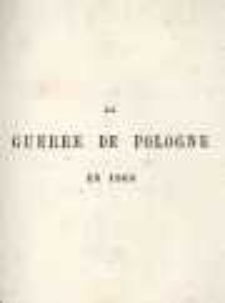 La Guerre de Pologne en 1863. Épisodes et récits ... avec une préface de M. A. Michiels.