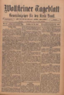 Wollsteiner Tageblatt: Generalanzeiger f&uuml;r den Kreis Bomst: mit der Gratis-Beilage: "Bl&auml;tter und Bl&uuml;ten" 1911.06.25 Nr147