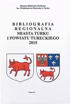 Bibliografia Regionalna Miasta Turku i Powiatu Tureckiego 2015