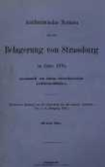 Artilleristische Notizen über die Belagerung von Strassburg im Jahre 1870, gesammelt von einem schweizerischen Artillerie-Offiziere