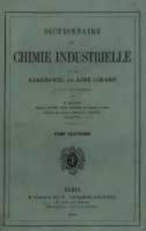 Dictionnaire de chimie industrielle. T.4