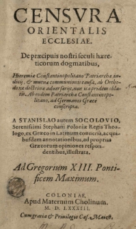 Censura orientalis ecclesiae. De praecipuis nostri seculi haereticorum dogmatibus [...] A Stanislao [...] Socolovio [...] ex graeco in latinum conversa [...] Ad Gregorium XIII pontificem Maximum