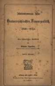 Fünfundzwanzig Jahre oesterreichischer Finanzpolitik 1848 bis 1873. Ein historischer Rückblick