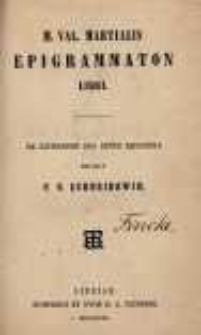 M. Val. Martialis Epigrammaton libri ex recensione sua denuo recognita edidit F. G. Schneidewin