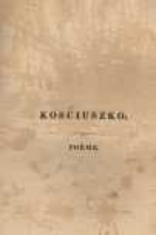 Les Obs&egrave;ques de Kosciuszko, aux tombeaux des rois de Pologne, po&egrave;me, suivi de notes historiques et de La Harpe du Barde