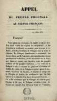 Appel du Peuple Polonais au Peuple Fran&ccedil;ais : Fran&ccedil;ais! [Inc.:] Votre glorieuse r&eacute;volution de Juillet avait jet&eacute; ľeffroi dans toute les r&eacute;gions du despotisme [...]