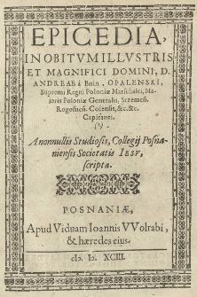 Epicedia in obitum [...] Andreae a Bnin Opalenski [...] a nonnullis studiosis Collegij Posnaniensis Societatis Jesu, scripta