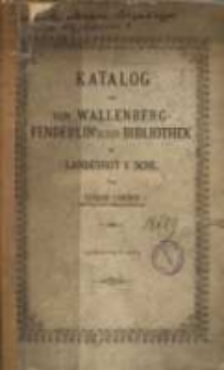 Katalog der von Wallenberg-Fenderlin'schen Bibliothek zu Landeshut i. Schl.