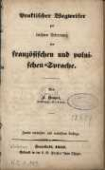 Praktischer Wegweiser zur leichten Erlernung der franz&ouml;sichen und polnischen Sprache