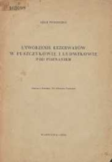 Utworzenie rezerwat&oacute;w w Puszczykowie i Ludwikowie pod Poznaniem