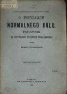 O popiołach normalnego kału. Przyczynek do fizyjologii przewodu pokarmowego