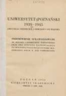 Uniwersytet Poznański 1939-1945: (okupacja niemiecka i odbudowa po wojnie): przemówienie sprawozdawcze J. M. Rektora Uniwersytetu Poznańskiego na uroczystej inauguracji 2-go roku akademickiego 1945/46 w auli uniwersytetu