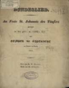 Bundeslied. Am Feste St. Johannis des T&auml;ufers gesungen in der ger... u... vollk...zum Tempel der Eintracht im Orient zu Posen