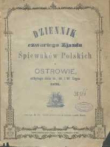 Dziennik czwartego Zjazdu Śpiewak&oacute;w Polskich w Ostrowie odbytego dnia 25, 26 i 27 lipca 1891