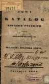Nowy katalog książek polskich kt&oacute;re drukowane znaydują się u Wilhelma Bogumiła Korna, księgarza w Wrocławiu