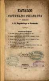 Katalog czytelni polskiej Księgarni J. K. Żupańskiego w Poznaniu. 1866