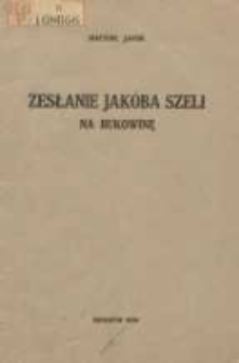 Zesłanie Jak&oacute;ba Szeli na Bukowinę