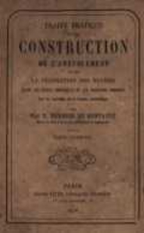 Trait&eacute; pratique de la construction de l'ameublement et de la d&eacute;coration des &eacute;glises selon les r&egrave;gles canoniques et les traditions romaines: avec un appendice sur le costume eccl&eacute;siastique. T.1