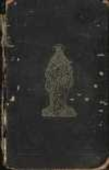 Nabożeństwo do N. Maryi Panny Pocieszenia wraz z wiadomością o Jej łaskami słynącym obrazie w Górce Duchownej i różnemi nabożeństwami i modlitwami przygodnemi