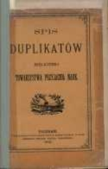 Spis duplikat&oacute;w Biblioteki Towarzystwa Przyjaci&oacute;ł Nauk.