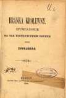 Branka kr&oacute;lewny, opowiadanie na tle historycznem osnute.