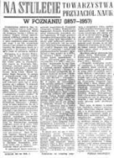 Na stulecie Towarzystwa Przyjaci&oacute;ł Nauk w Poznaniu (1857-1957