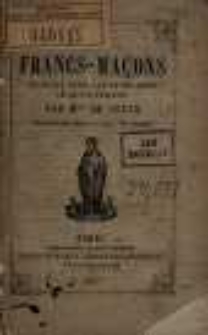 Les francs-ma&ccedil;ons ce qu'ils sont - ce qu'ils font, ce qu'ils veulent