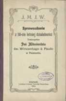 Sprawozdanie z 50cio-letniej działalności Towarzystwa Pań Miłosierdzia św. Wincentego a Paulo w Poznaniu : [od założenia tegoż Towarzystwa 14 czerwca 1853 do 31 grudnia 1903 r.] / [prezydentka Zdzisławowa Czartoryska, X. Biskup Likowski]