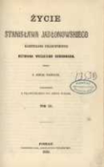 Życie Stanisława Jabłonowskiego, kasztelana krakowskiego, hetmana Wielkiego Koronnego. T. 3