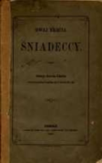Dwaj bracia Śniadeccy : odczyt Karola Libelta w Kole Towarzyski&eacute;m Poznański&eacute;m dnia 12. stycznia 1866. roku