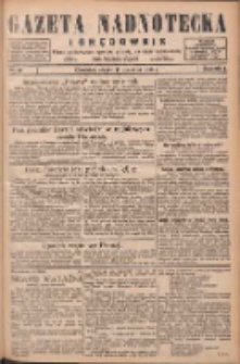 Gazeta Nadnotecka i Orędownik: pismo poświęcone sprawie polskiej na ziemi nadnoteckiej 1926.06.18 R.6 Nr137