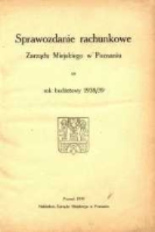 Sprawozdanie Rachunkowe Zarządu Miejskiego w Poznaniu za rok budżetowy 1938/39