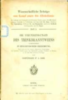 Die Verunreinigungen des Trinkbranntweins insbesondere in hygienischer Beziehung : nach einem auf der zweiten allgemeinen Versammlung des deutchen Vereins gegen den Missbrauch geistiger Getr&auml;nke zu Dresden am 29. Mai 1885 gehaltenen Vortrage