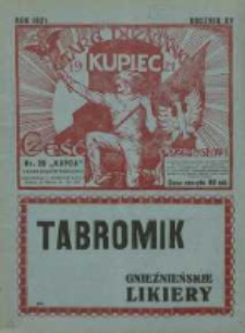 Kupiec: największe i najstarsze polskie pismo kupiecko-przemysłowe: centralny organ urzędowy Związku Towarzystw Kupieckich byłej dzielnicy pruskiej; pierwszy zeszyt targowy "Kupca" 1921.05.17 R.15 Nr20