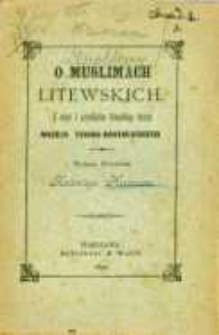O muślimach litewskich: z notat i przekład&oacute;w litewskiego Tatara Macieja Tuhana-Baranowskiego