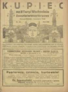 Kupiec: najstarszy i największy Tygodnik Handlowo - Przemysłowy w Polsce; centralny organ Związku Towarzystw Kupieckich Zachodniej Polski; na II Targi Wschodnie Zeszyt pierwszy targowy 1922.09.01 R.16 Nr35