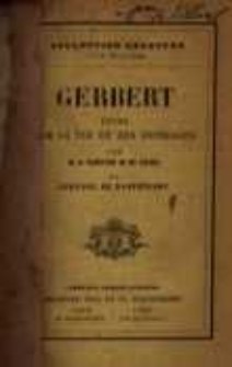 Gerbert: &Eacute;tude sur sa vie et ses oeuvres suivie de la traduction de ses lettres