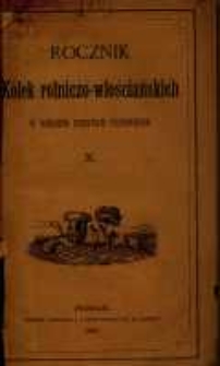 Rocznik K&oacute;łek Rolniczo-Włościańskich w Wielkiem Księstwie Poznańskiem. 1884 T.10