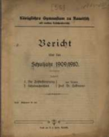 Bericht &uuml;ber das Schuljahr ... K&ouml;nigliches Gymnasium zu Rawitsch mit Realem Ersatzunterricht.1909/1910