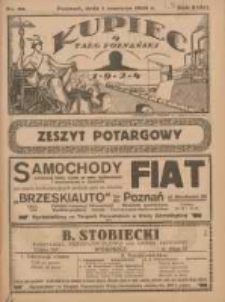 Kupiec Tygodnik: najstarszy i największy tygodnik kupiecko- przemysłowy w Polsce; centralny organ organizacyj kupieckich zachodniej Polsk; 4 Targ Poznański. Zeszyt potargowy 1924.06.01 R.18 Nr22