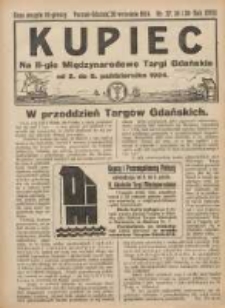 Kupiec Tygodnik: najstarszy i największy tygodnik kupiecko- przemysłowy w Polsce; centralny organ organizacyj kupieckich zachodniej Polski; II Międzynarodowe Targi Gdańskie 1924.09.30 R.18 Nr37/39
