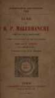 La vie du R. P. Malebranche, pr&ecirc;tre de l'Oratoire : avec l'histoire de ses ouvrages par le p. Andr&eacute;. Publ. par le p. Ingold