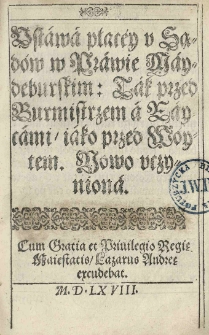 Ustawa płac&eacute;y y sąd&oacute;w w Prawie Maydeburskim: Tak przed Burmistrzem a Raycami iako przed W&oacute;ytem. Nowo uczyniona.
