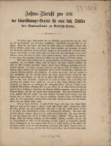 Jahres-Bericht pro 1871 des Unterst&uuml;tzungs-Vereins f&uuml;r arme kath. Sch&uuml;ler des Gymnasiums zu Deutsch-Crone.